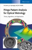 تجزیه و تحلیل الگوی حاشیه برای اندازه گیری دقیق نوری: تئوری، الگوریتمها و کاربردهایFringe Pattern Analysis for Optical Metrology: Theory, Algorithms, and Applications