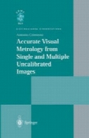 علم اوزان ومقادیر ویژوال دقیق از تنها و تصاویر تنظیمنشده چندگانهAccurate Visual Metrology from Single and Multiple Uncalibrated Images