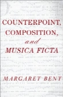 مخالف، انشاء و موسیقی Ficta (نقد و تجزیه و تحلیل موسیقی اولیه)Counterpoint, Composition and Musica Ficta (Criticism and Analysis of Early Music)