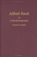 آلفرد نی: Bio-Bibliography (Bio-Bibliographies در موسیقی)Alfred Reed: A Bio-Bibliography (Bio-Bibliographies in Music)