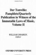 اشپیگل Tonwille : کوتاه و خواندنی در شاهد از قوانین تغییر ناپذیر از موسیقی جلد دومDer Tonwille: Pamphlets in Witness of the Immutable Laws of Music Volume II