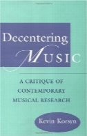 موسیقی decentering: نقد پژوهش موسیقی معاصرDecentering Music: A Critique of Contemporary Musical Research