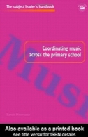 هماهنگی موسیقی در سراسر دبستان (تم کتابچه رهبر)Coordinating Music Across The Primary School (Subject Leader's Handbooks)