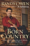 متولد کشور: چگونه ایمان، خانواده، و موسیقی به ارمغان آورد خانهBorn Country: How Faith, Family, and Music Brought Me Home
