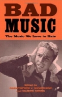 Bad موسیقی : موسیقی ما عشق به نفرتBad Music: The Music We Love to Hate