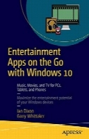 برنامه های سرگرمی در رفتن با ویندوز 10: موسیقی فیلم و تلویزیون برای رایانه های شخصی, قرص و تلفن هایEntertainment Apps on the Go with Windows 10: Music, Movies, and TV for PCs, Tablets, and Phones