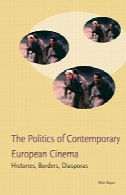 سیاست سینمای معاصر اروپا: تاریخ، جدول ها، جامعه مهاجرThe Politics of Contemporary European Cinema: Histories, Borders, Diasporas