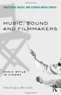 موسیقی، صدا و فیلم سازان: صوتی سبک در سینماMusic, Sound and Filmmakers: Sonic Style in Cinema