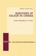 سوالات رنگ در سینما: از قلم مو به پیکسلQuestions of Colour in Cinema: From Paintbrush to Pixel