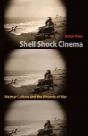 شل سینما شوک: فرهنگ وایمار و جراحات جنگShell shock cinema : Weimar culture and the wounds of war