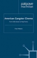 گانگستر آمریکایی سینما: از سزار کوچک به داستان عامهپسندAmerican Gangster Cinema: From Little Caesar to Pulp Fiction
