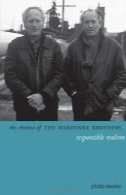 سینمای برادران داردن: رئالیسم مسئولThe Cinema of the Dardenne Brothers: Responsible Realism