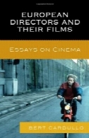 کارگردانان اروپایی و فیلم خود را : مقاله ای در سینماEuropean Directors and Their Films: Essays on Cinema