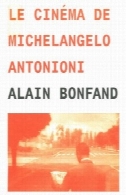 سینمای آنتونیونیLe cinéma de Michelangelo Antonioni