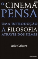 سینما فکر می کنم . مقدمه ای بر فلسفه از طریق فیلمO Cinema Pensa. Uma Introdução a Filosofia Através dos Filmes