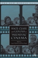 نژاد، طبقه، جنسیت و در "قرون وسطایی" سینماRace, Class, and Gender in ''Medieval'' Cinema
