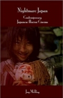 کابوس ژاپن: ژاپن معاصر سینمای وحشت . ( معاصر سینما)Nightmare Japan: Contemporary Japanese Horror Cinema. (Contemporary Cinema)