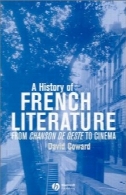 تاریخ ادبیات فرانسه: از تصنیف د Geste به سینماA History of French Literature: From Chanson De Geste to the Cinema