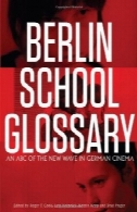برلین واژه نامه مدرسه: یک ABC از موج جدید در سینمای آلمانBerlin school glossary : an ABC of the new wave in German cinema