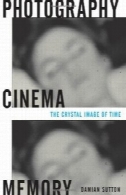 عکاسی، سینما، حافظه: کریستال تصویر از زمانPhotography, Cinema, Memory: The Crystal Image of Time