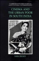 سینما و فقرای شهری در جنوب هند (مطالعات کمبریج در اجتماعی و فرهنگی انسان شناسی)Cinema and the Urban Poor in South India (Cambridge Studies in Social and Cultural Anthropology)