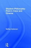 فلسفه سایه: غار افلاطون و سینماShadow philosophy : Plato's cave and cinema