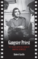 گانگستر کشیش: ایتالیایی سینمای آمریکا از مارتین اسکورسیزیGangster Priest: The Italian American Cinema of Martin Scorsese