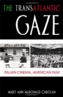 آتلانتیک نگاه : سینما ایتالیایی، فیلم آمریکاThe Transatlantic Gaze: Italian Cinema, American Film