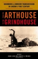 از Arthouse به GRINDHOUSE : روشن فکر و بی فرهنگ عصیان در قرن اول سینماFrom the Arthouse to the Grindhouse: Highbrow and Lowbrow Transgression in Cinema's First Century