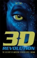 3-D انقلاب: تاریخ مدرن با بزرگ نمایی بالا سینما3-D Revolution: The History of Modern Stereoscopic Cinema