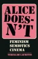 آلیس ندارد: فمینیسم، نشانه شناسی، سینماAlice Doesn’t: Feminism, Semiotics, Cinema