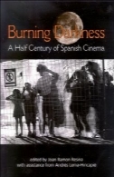 سوزاندن تاریکی: نیم قرن از سینمای اسپانیاBurning Darkness: A Half Century of Spanish Cinema