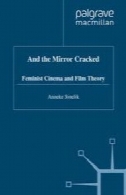 و آینه کرک: فمینیستی سینما و نظریه فیلمAnd the Mirror Cracked: Feminist Cinema and Film Theory