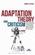 نظریه انطباق و نقد : ادبیات پست مدرن و سینما در ایالات متحده آمریکاAdaptation Theory and Criticism: Postmodern Literature and Cinema in the USA