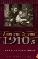سینمای آمریکا از 1910s : تم و تنوعAmerican Cinema of the 1910s: Themes and Variations
