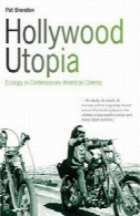 هالیوود آرمانشهر: بوم شناسی در سینمای معاصر آمریکاHollywood Utopia: Ecology in Contemporary American Cinema