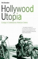 هالیوود آرمانشهر : بوم شناسی در سینمای معاصر آمریکاHollywood Utopia: Ecology in Contemporary American Cinema