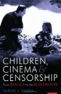 کودکان سینما و سانسور: از دراکولا به بچه ها بن بستChildren, Cinema and Censorship: From Dracula to Dead End Kids