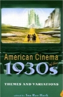 سینمای آمریکا از 1930s : تم و تنوع ( دهه صفحه نمایش: آمریکا فرهنگ سینما آمریکا )American Cinema of the 1930s: Themes and Variations (Screen Decades: American Culture American Cinema)