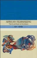 فیلمسازی آفریقایی: شمال و جنوب صحرای بزرگ آفریقا (سنت در سینمای جهان)African Filmmaking: North and South of the Sahara (Traditions in World Cinema)