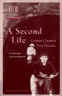 زندگی دوم: سینمای آلمان دهه اول (دانشگاه آمستردام مطبوعات - فرهنگ فیلم در حال گذار)A Second Life: German Cinema's First Decades (Amsterdam University Press - Film Culture in Transition)