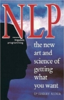 NLP: مغز و اعصاب زبانی برنامه نویسی هنر جدید و علوم گرفتن آنچه شما می خواهیدNlp: Neuro Linguistic Programming the New Art and Science of Getting What You Want