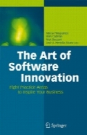 هنر نرم افزار نوآوری: هشت زمینه تمرین برای الهام بخشیدن به کسب و کار خود راThe Art of Software Innovation: Eight Practice Areas to Inspire your Business