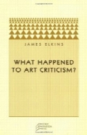 چه اتفاقی افتاد به نقد هنر ؟What Happened to Art Criticism?