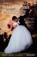 هنر عکاسی پرتره عروس: تکنیک های نورپردازی و نماThe Art of Bridal Portrait Photography: Techniques for Lighting and Posing