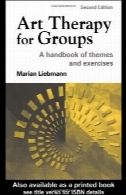 هنر درمانی برای گروه های : آموزه از تم ها و تمرین های ویرایش دومArt Therapy for Groups: A Handbook of Themes and Exercises Second Edition