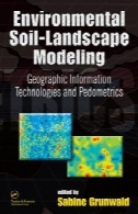 مدل سازی محیط زیست خاک، چشم انداز: فن آوری اطلاعات جغرافیایی و pedometrics، جلد 111Environmental soil-landscape modeling: geographic information technologies and pedometrics, Volume 111