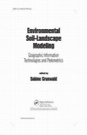 محیط زیست خاک انداز مدلسازی: اطلاعات جغرافیایی فن آوری و Pedometrics (کتاب ها در خاک، گیاهان، و محیط زیست)Environmental Soil-Landscape Modeling: Geographic Information Technologies and Pedometrics (Books in Soils, Plants, and the Environment)