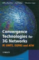 همگرایی فن آوری برای شبکه های 3G : IP ، UMTS، EGPRS و ATMConvergence Technologies for 3G Networks: IP, UMTS, EGPRS and ATM
