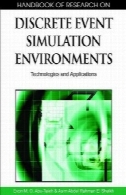 هندبوک پژوهش در گسسته شبیه سازی رویدادهای محیط: فن آوری و نرم افزارHandbook of Research on Discrete Event Simulation Environments: Technologies and Applications